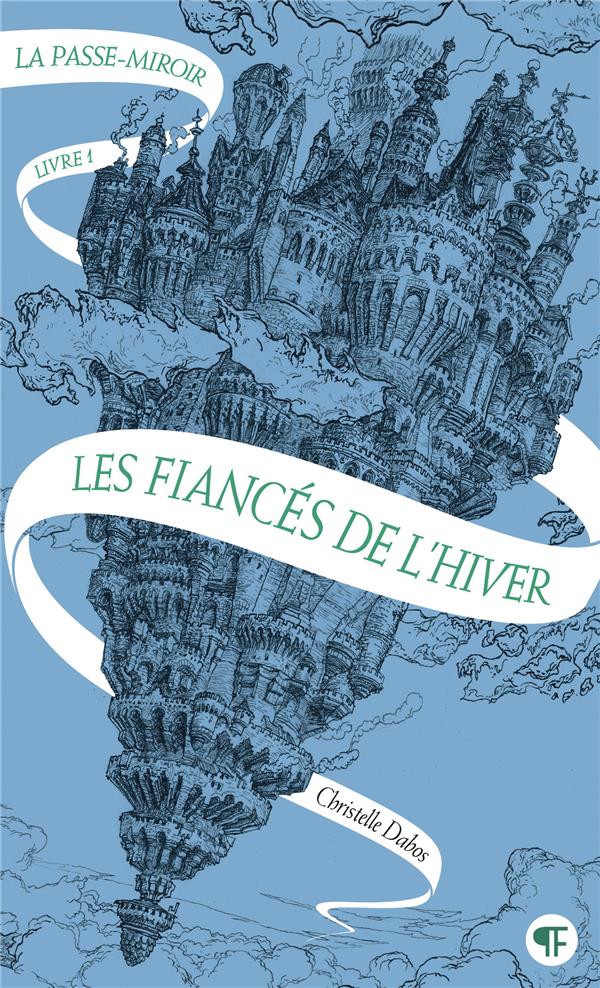 Front cover of La Passe-miroir Tome 1 : Les fiancés de l'hiver