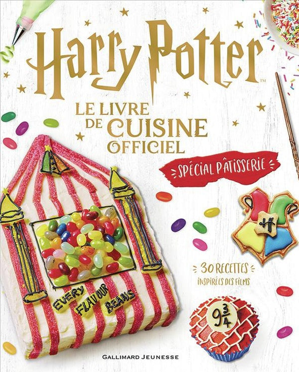 Front cover of Harry Potter : Le Livre officiel de cuisine : Spécial pâtisserie