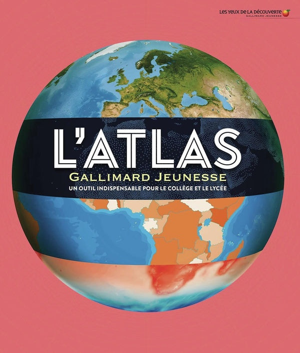 Front cover of L'Atlas Gallimard Jeunesse : Un outil indispensable pour le collège et le lycée