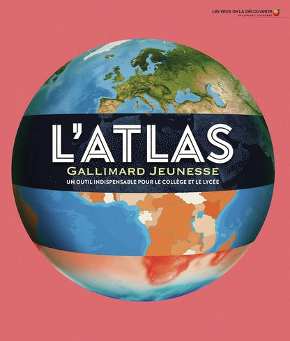 Front cover of L'Atlas Gallimard Jeunesse : Un outil indispensable pour le collège et le lycée