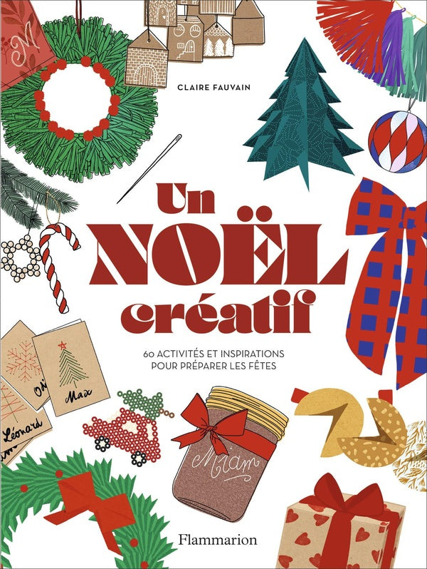 Front cover of Un Noël créatif : 60 activités et inspirations pour préparer les fêtes
