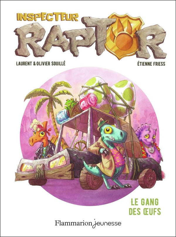 Front cover of Inspecteur Raptor Tome 2 : Le gang des oeufs