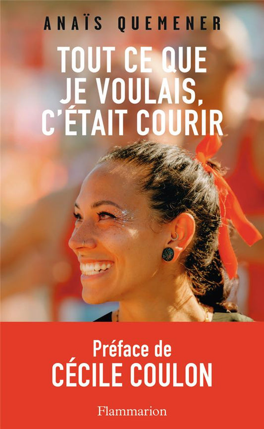 Front cover of Tout ce que je voulais, c'était courir                     (Préface de Cécile Coulon)