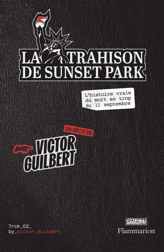 Front cover of La Trahison de Sunset Park : L'histoire vraie du mort en trop du 11 septembre