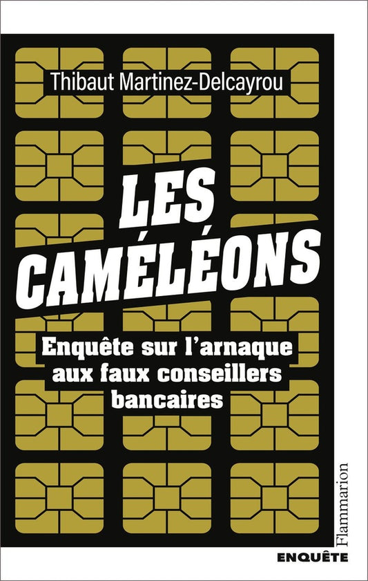 Front cover of Les Caméléons : Enquête sur l'arnaque aux faux conseillers bancaires