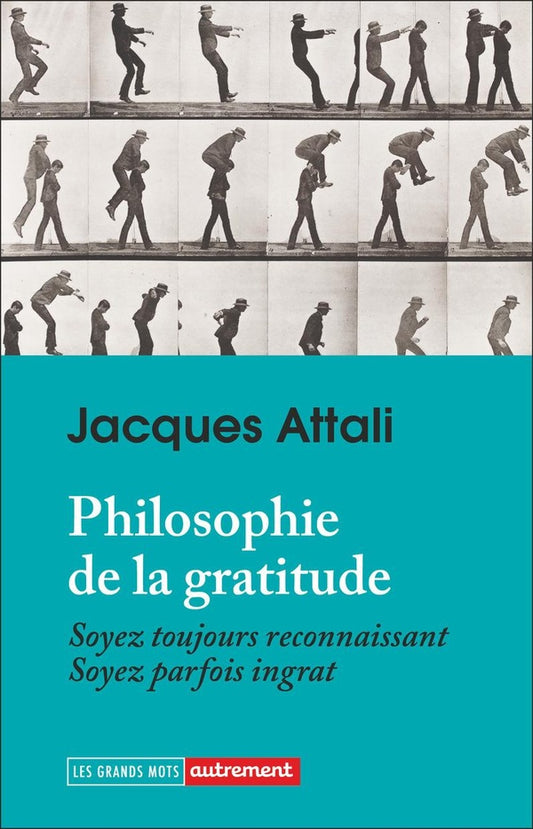 Front cover of Philosophie de la gratitude : Soyez reconnaissant, soyez ingrat