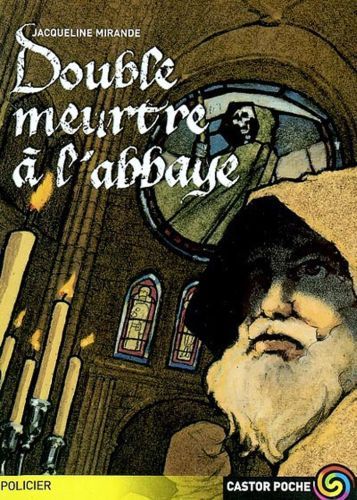 Front cover of Double meurtre a l'abbaye - - suspense, senior des 11/12ans