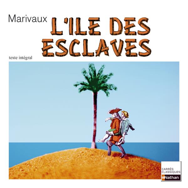 Front cover of L'île des esclaves                     (texte intégral ; commentaires Françoise Rio)