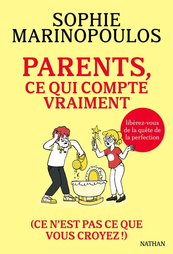 Front cover of Parents, ce qui compte vraiment (Ce n'est pas ce que vous croyez !)