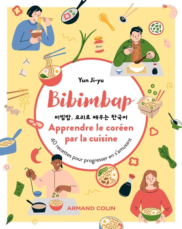 Front cover of Bibimbap : apprendre le coréen par la cuisine ; 40 recettes pour progresser en s'amusant