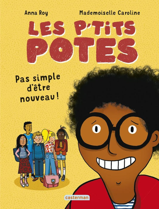 Front cover of Les p'tits potes : Pas simple d'être nouveau !