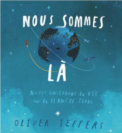 Front cover of Nous sommes là : notes concernant la vie sur la planète Terre