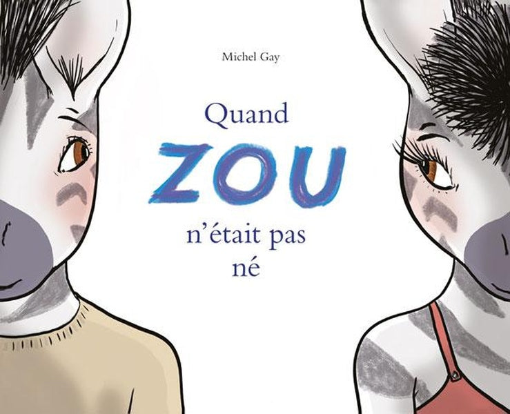 Front cover of Quand Zou n'était pas né