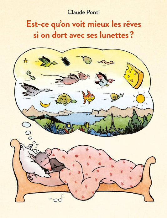 Front cover of Est-ce qu'on voit mieux les rêves si on dort avec ses lunettes ?