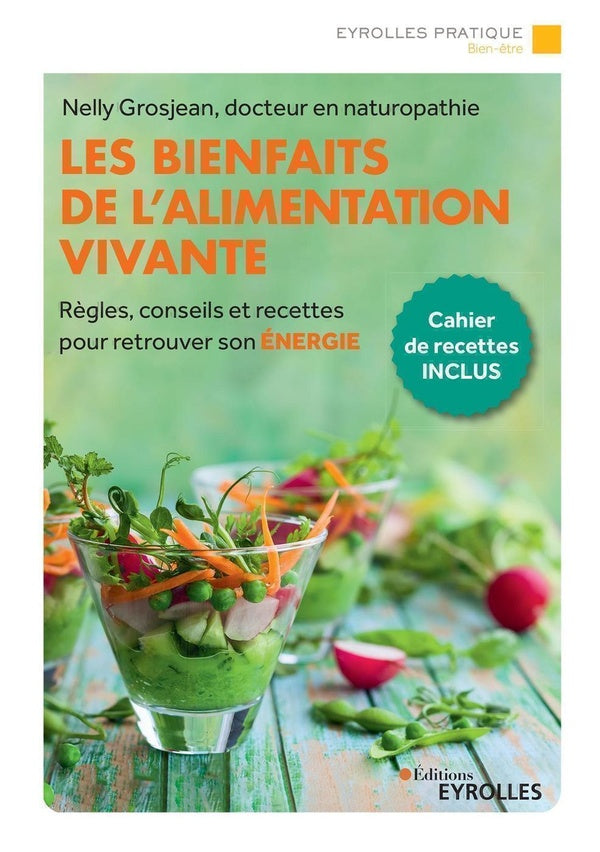 Front cover of Les bienfaits de l'alimentation vivante ; règles, conseils et recettes pour retrouver son énergie