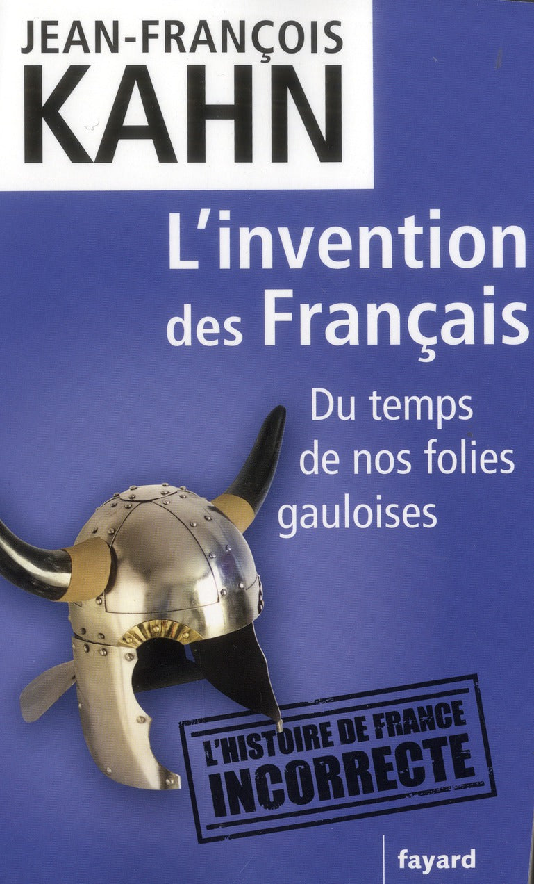 Front cover of L'invention des Français ; du temps de nos folies gauloises