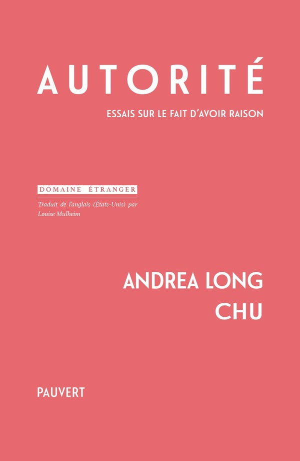 Front cover of Autorité : Essais sur le fait d'avoir raison