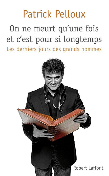 Front cover of Les derniers jours des grands hommes Tome 1 ; on ne meurt qu'une fois et c'est pour si longtemps