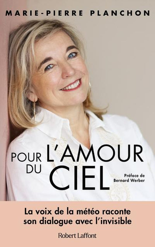 Front cover of Pour l'amour du ciel : La voix de la météo raconte son dialogue avec l'invisible