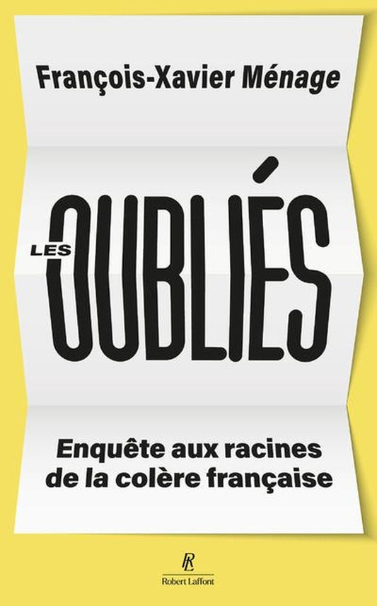 Front cover of Les oubliés : Enquête aux racines de la colère française