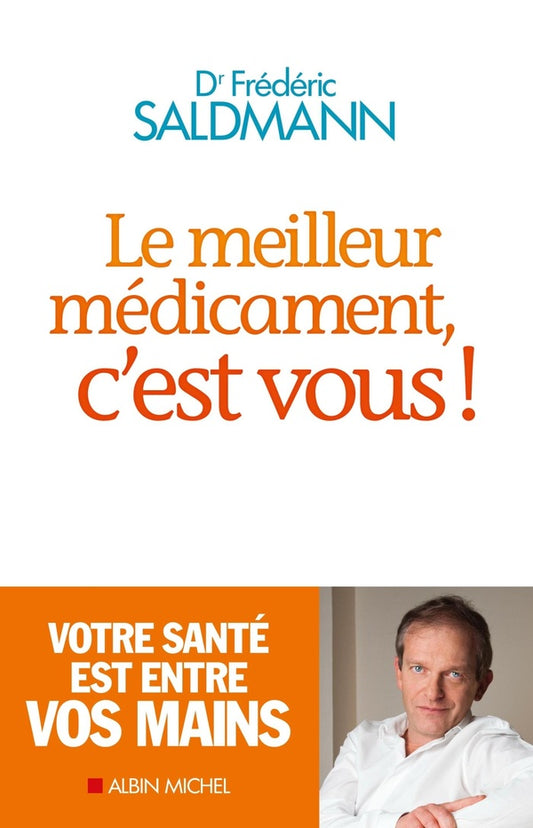 Front cover of Le meilleur médicament, c'est vous !
