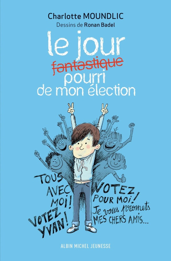 Front cover of Le jour fantastique pourri de mon élection