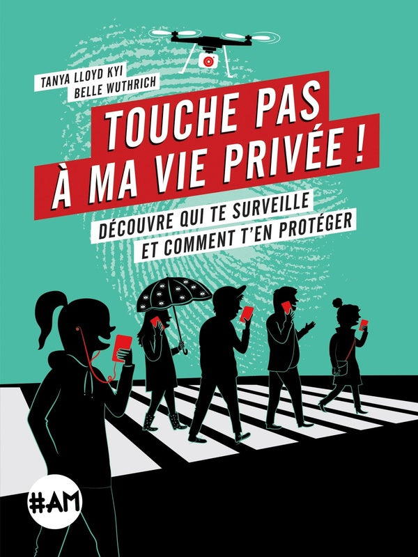 Front cover of Touche pas à ma vie privée ! découvre qui te surveille et comment t'en protéger