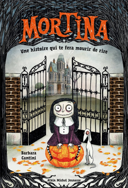 Front cover of Mortina Tome 1 : une histoire qui te fera mourir de rire