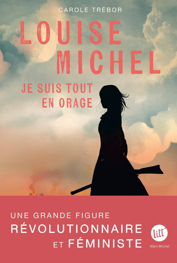 Front cover of Louise Michel : je suis tout en orage