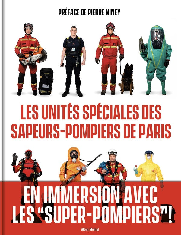 Front cover of Les unités spéciales des sapeurs-pompiers de Paris                     (préface Pierre Niney ; postface Jean-Marie Gontier)