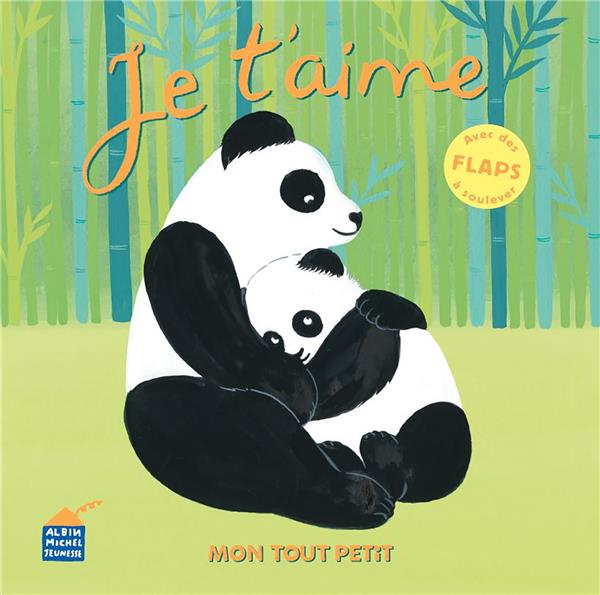 Front cover of Je t'aime : Mon tout petit