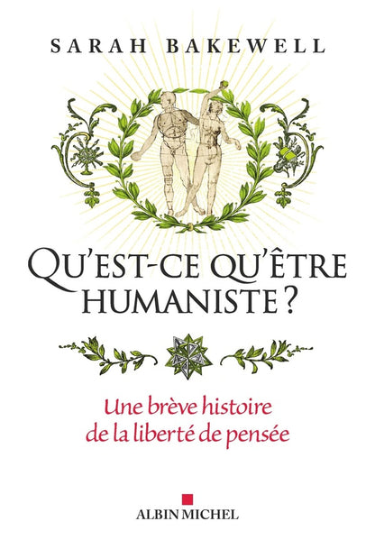 Front cover of Qu'est-ce qu'être humaniste ? Une brève histoire de la liberté de pensée