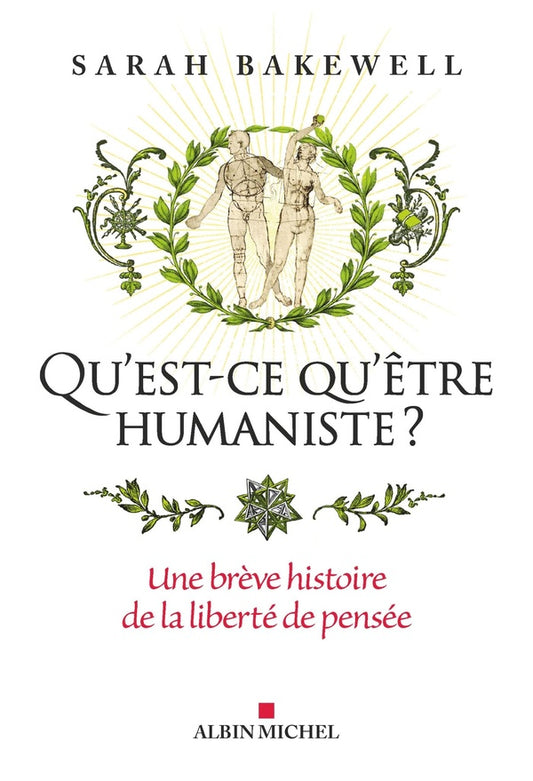 Front cover of Qu'est-ce qu'être humaniste ? Une brève histoire de la liberté de pensée