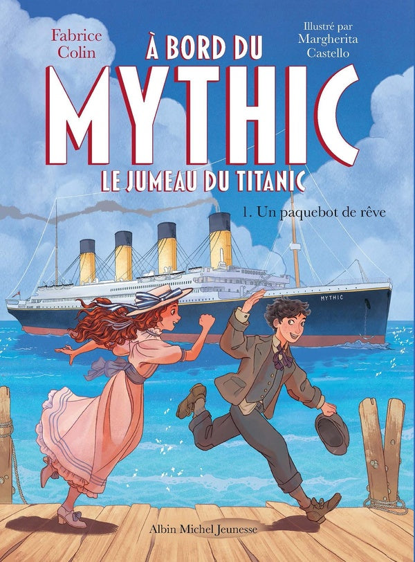 Front cover of À bord du Mythic, le jumeau du Titanic Tome 1 : Un paquebot de rêve