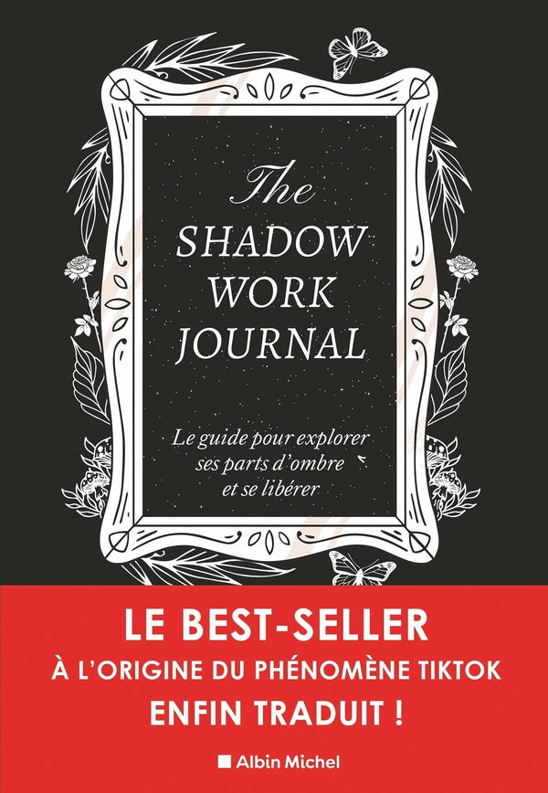 Front cover of The shadow work journal : Le guide pour explorer ses parts d'ombre et se libérer