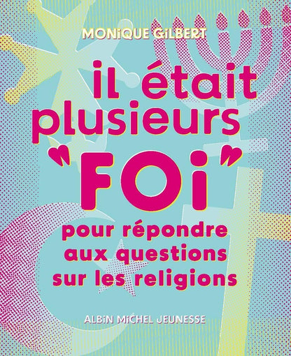 Front cover of Il était plusieurs "foi" : Pour répondre aux questions sur les religions (édition 2024)