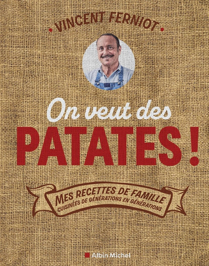 Front cover of On veut des patates ! Mes recettes de famille cuisinées de générations en générations