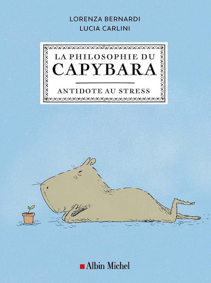 Front cover of La philosophie du capybara : Antidote au stress