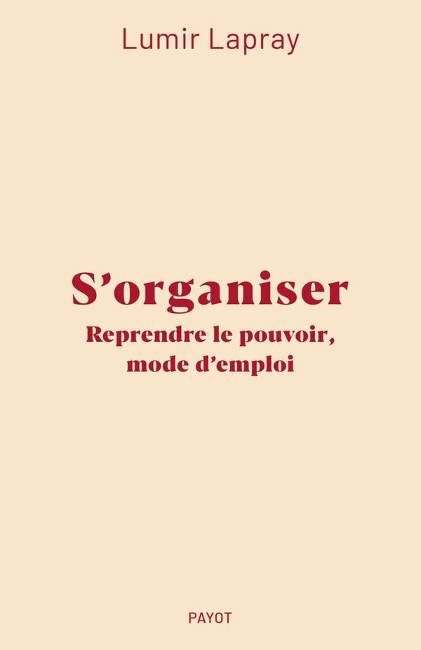 Front cover of S'organiser : Reprendre le pouvoir, mode d'emploi