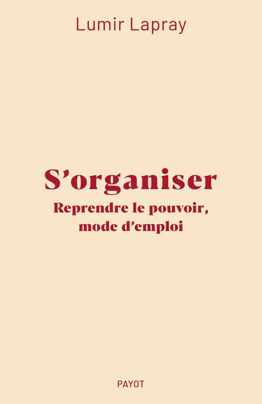 Front cover of S'organiser : Reprendre le pouvoir, mode d'emploi
