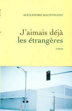 Front cover of J'aimais déjà les étrangères                     (IMPRESSION A LA DEMANDE)