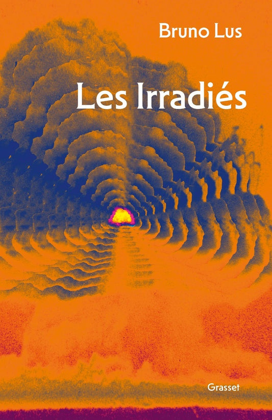 Front cover of Les Irradiés