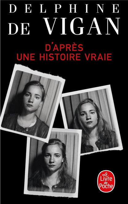 Front cover of D'après une histoire vraie                     (prix Renaudot, prix Goncourt des lycéens)