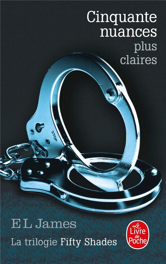 Front cover of Cinquante nuances Tome 3 : cinquante nuances plus claires