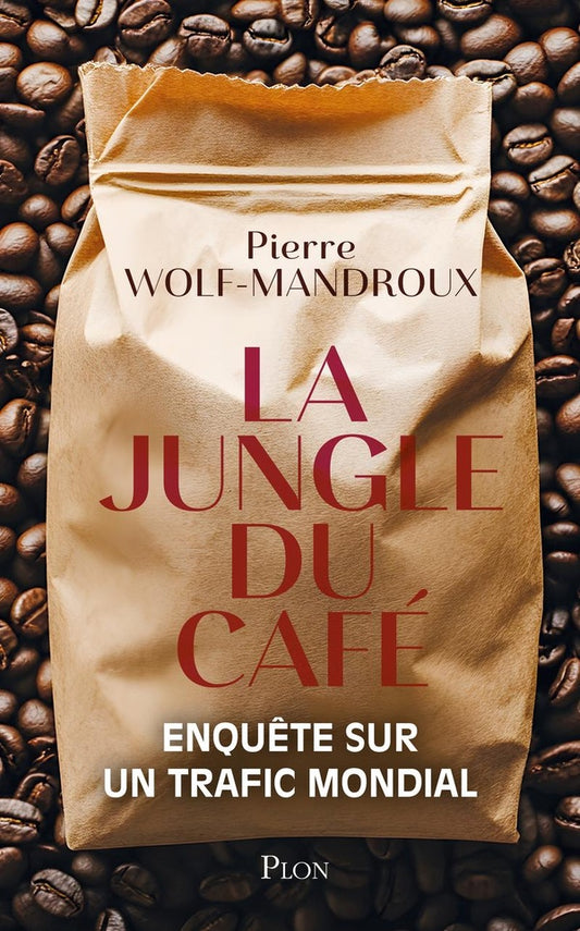 Front cover of La Jungle du café : Enquête sur un trafic mondial