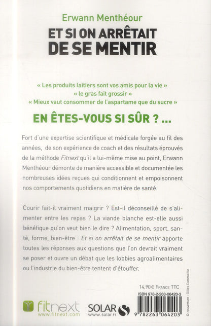 Back cover of Et si on arrêtait de se mentir ; alimentation, sport, santé