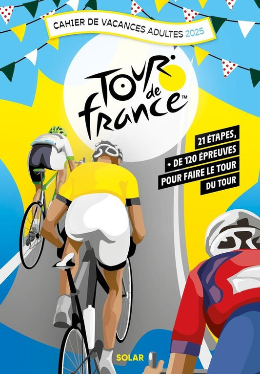 Front cover of Cahier de vacances adultes Tour de France (édition 2025)