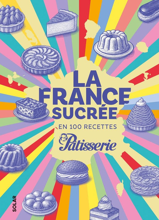Front cover of La France sucrée en 150 recettes