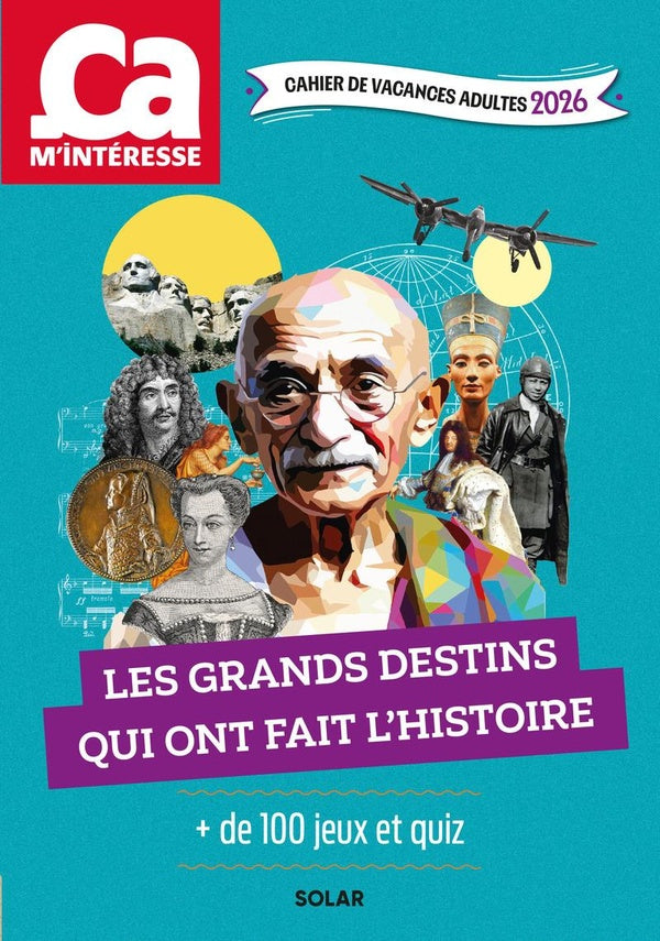Front cover of Cahier de vacances adultes : Ça m'intéresse : Les grands destins qui ont fait l'Histoire (édition 2026)