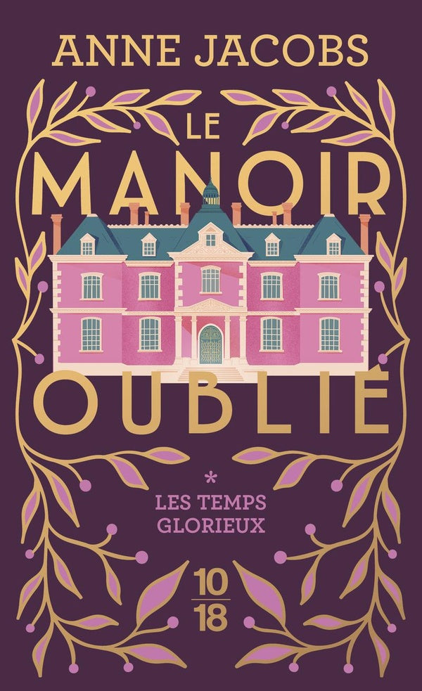 Front cover of Le manoir oublié Tome 1 : Les temps glorieux